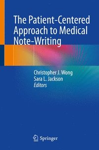 bokomslag The Patient-Centered Approach to Medical Note-Writing