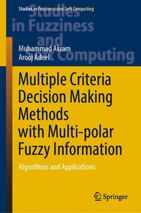 bokomslag Multiple Criteria Decision Making Methods with Multi-polar Fuzzy Information
