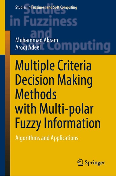 Muhammad Akram, Arooj Adeel - Multiple Criteria Decision Making Methods with Multi-polar Fuzzy Information, Inbunden