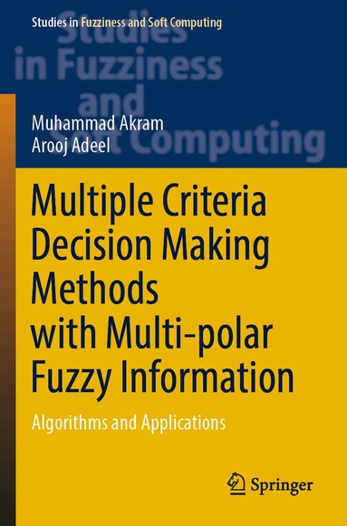 Muhammad Akram, Arooj Adeel - Multiple Criteria Decision Making Methods with Multi-polar Fuzzy Information, Häftad