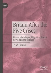 bokomslag Britain After the Five Crises