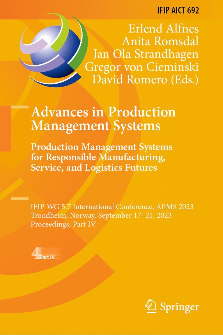 Advances in Production Management Systems. Production Management Systems for Responsible Manufacturing, Service, and Logistics Futures 1