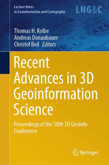 Thomas H. Kolbe, Andreas Donaubauer, Christof Beil - Recent Advances in 3D Geoinformation Science, Inbunden