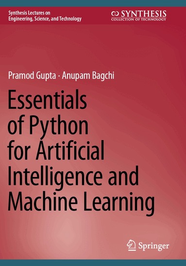 Pramod Gupta, Anupam Bagchi - Essentials of Python for Artificial Intelligence and Machine Learning, Häftad