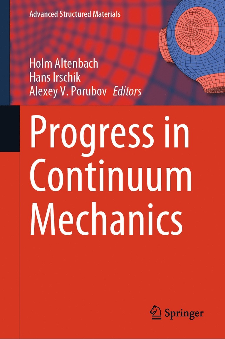 Holm Altenbach, Hans Irschik, Alexey V. Porubov - Progress in Continuum Mechanics, Inbunden