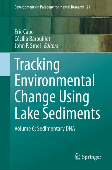 Eric Capo, Cécilia Barouillet, John P. Smol - Tracking Environmental Change Using Lake Sediments, Inbunden
