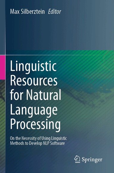 Max Silberztein - Linguistic Resources for Natural Language Processing, Häftad