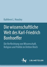bokomslag Die wissenschaftliche Welt des Karl-Friedrich Bonhoeffer