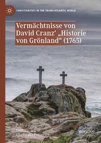 bokomslag Vermchtnisse von David Cranz' &quot;Historie von Grnland&quot; (1765)