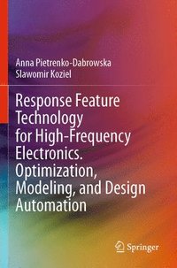 bokomslag Response Feature Technology for High-Frequency Electronics. Optimization, Modeling, and Design Automation