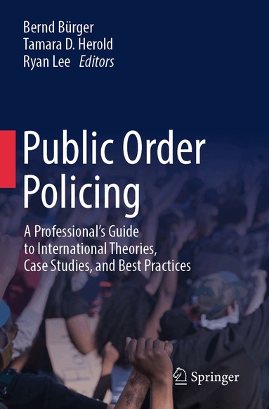 Bernd Bürger, Tamara D. Herold, Ryan Lee - Public Order Policing, Häftad
