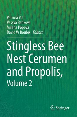 Stingless Bee Nest Cerumen and Propolis, Volume 2