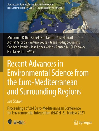Mohamed Ksibi, Abdelazim Negm, Olfa Hentati, Achraf Ghorbal, Arturo Sousa, Jesus Rodrigo-Comino, Sandeep Panda, José Lopes Velho, Ahmed M. El-Kenawy, Nicola Perilli - Recent Advances in Environmental Science from the Euro-Mediterranean and Surrounding Regions (3rd Edition), Häftad