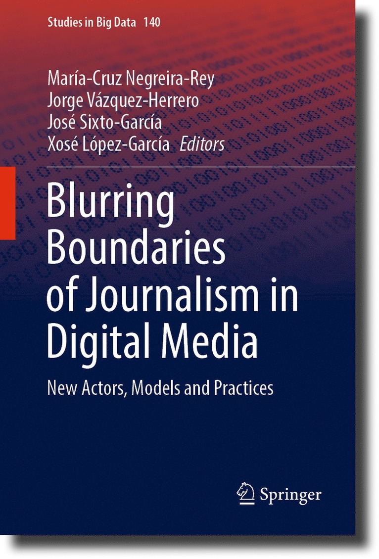 María-Cruz Negreira-Rey, Jorge Vázquez-Herrero, José Sixto-García, Xosé López-García, Maria-Cruz Negreira-Rey, Jorge Vazquez-Herrero, Jose Sixto-Garcia, Xose Lopez-Garcia - Blurring Boundaries of Journalism in Digital Media, Inbunden