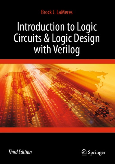 Brock J. LaMeres - Introduction to Logic Circuits & Logic Design with Verilog, Inbunden