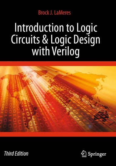 Brock J. LaMeres - Introduction to Logic Circuits & Logic Design with Verilog, Häftad