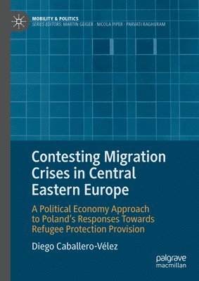 bokomslag Contesting Migration Crises in Central Eastern Europe