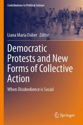 Liana Maria Daher - Democratic Protests and New Forms of Collective Action, Häftad