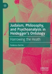 bokomslag Judaism, Philosophy, and Psychoanalysis in Heideggers Ontology