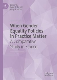 bokomslag When Gender Equality Policies in Practice Matter