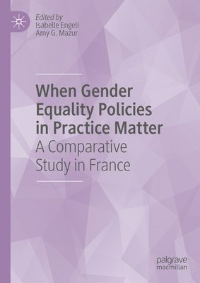 When Gender Equality Policies in Practice Matter 1