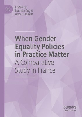 When Gender Equality Policies in Practice Matter 1