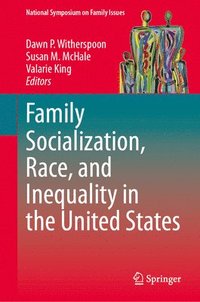 bokomslag Family Socialization, Race, and Inequality in the United States