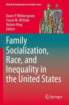 bokomslag Family Socialization, Race, and Inequality in the United States