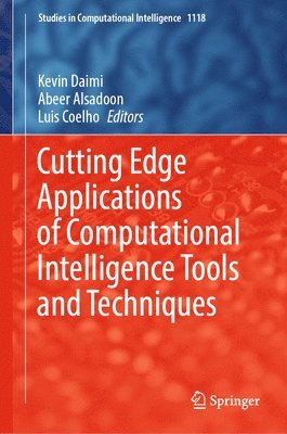 Cutting Edge Applications of Computational Intelligence Tools and Techniques 1