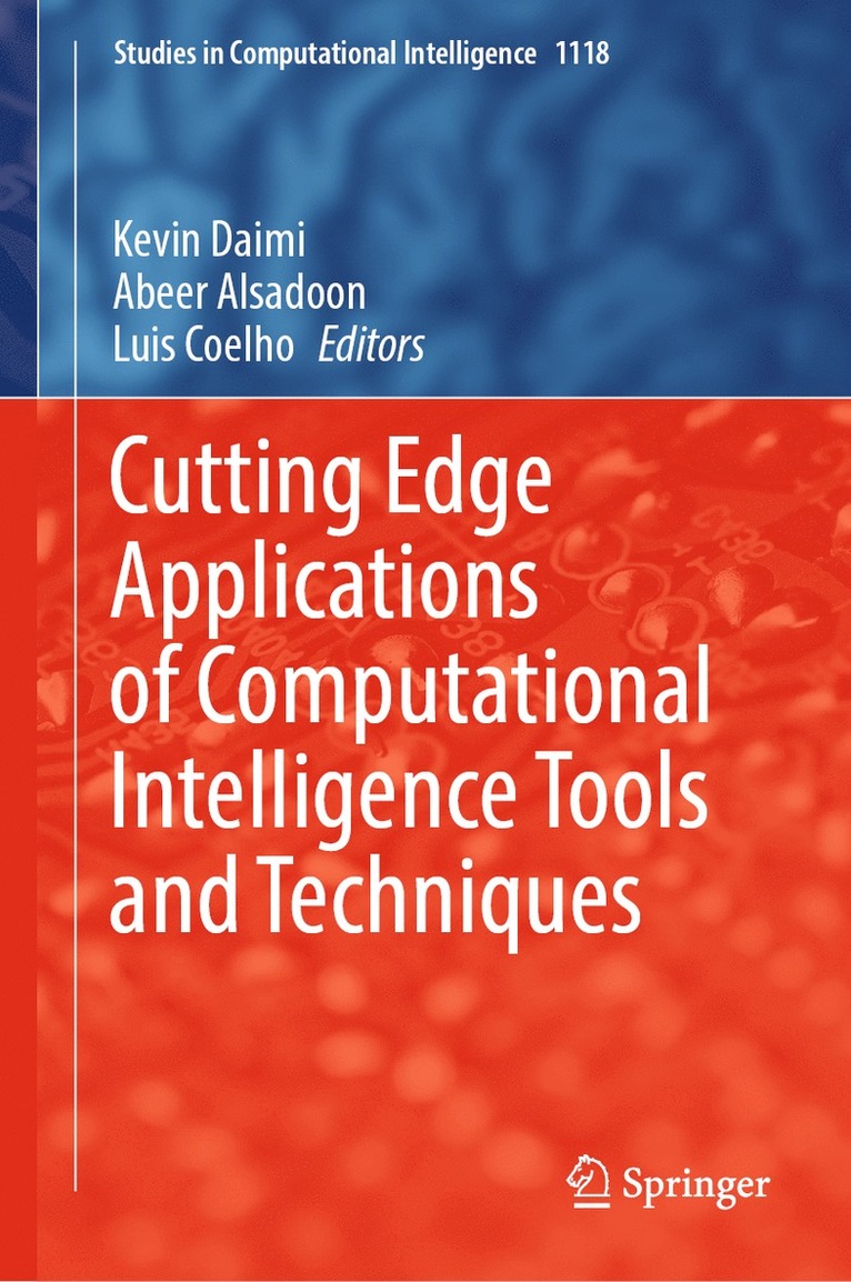 Cutting Edge Applications of Computational Intelligence Tools and Techniques 1