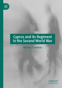 bokomslag Cyprus and its Regiment in the Second World War