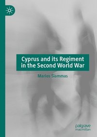 bokomslag Cyprus and its Regiment in the Second World War