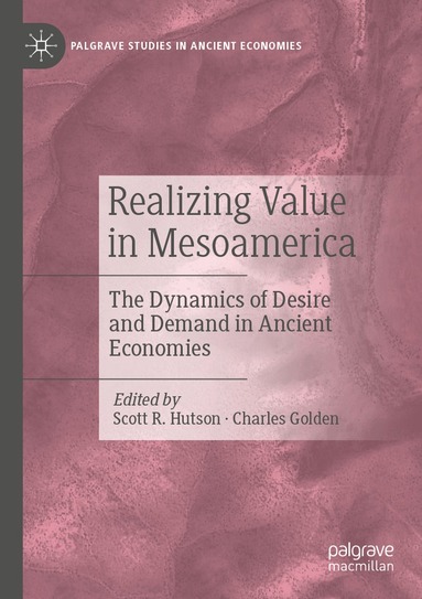 Scott R. Hutson, Charles Golden - Realizing Value in Mesoamerica, Häftad