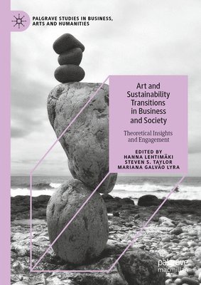 Art and Sustainability Transitions in Business and Society 1