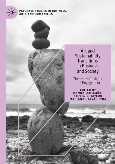 Hanna Lehtimäki, Steven S. Taylor, Mariana Galvão Lyra - Art and Sustainability Transitions in Business and Society, Häftad