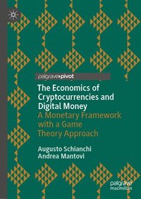 bokomslag The Economics of Cryptocurrencies and Digital Money