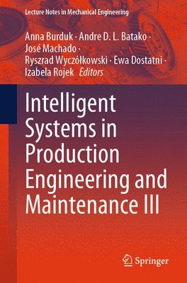 Intelligent Systems in Production Engineering and Maintenance III 1