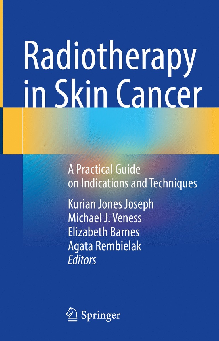 Kurian Jones Joseph, Michael J. Veness, Elizabeth Barnes, Agata Rembielak - Radiotherapy in Skin Cancer, Inbunden
