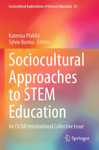 Katerina Plakitsi, Sylvie Barma - Sociocultural Approaches to STEM Education, Häftad