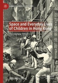 bokomslag Space and Everyday Lives of Children in Hong Kong