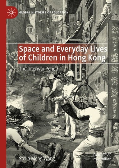 Stella Meng Wang - Space and Everyday Lives of Children in Hong Kong, Inbunden