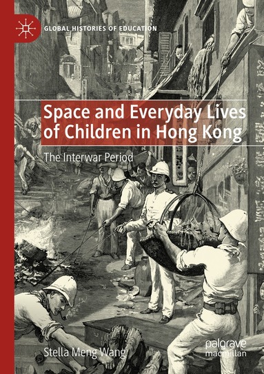 Stella Meng Wang - Space and Everyday Lives of Children in Hong Kong, Häftad