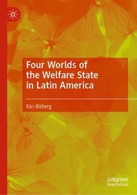 bokomslag Four Worlds of the Welfare State in Latin America