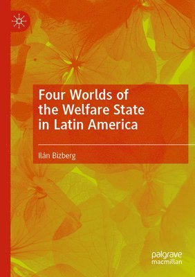 bokomslag Four Worlds of the Welfare State in Latin America