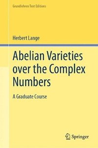 bokomslag Abelian Varieties over the Complex Numbers