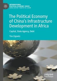 bokomslag Political Economy of China's Infrastructure Development in Africa