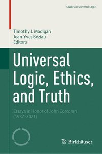 bokomslag Universal Logic, Ethics, and Truth