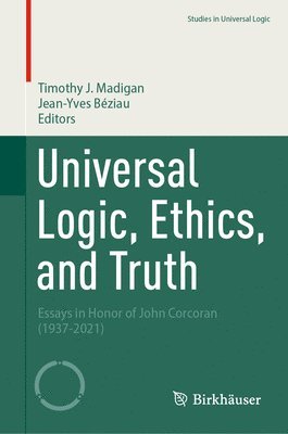 Universal Logic, Ethics, and Truth 1