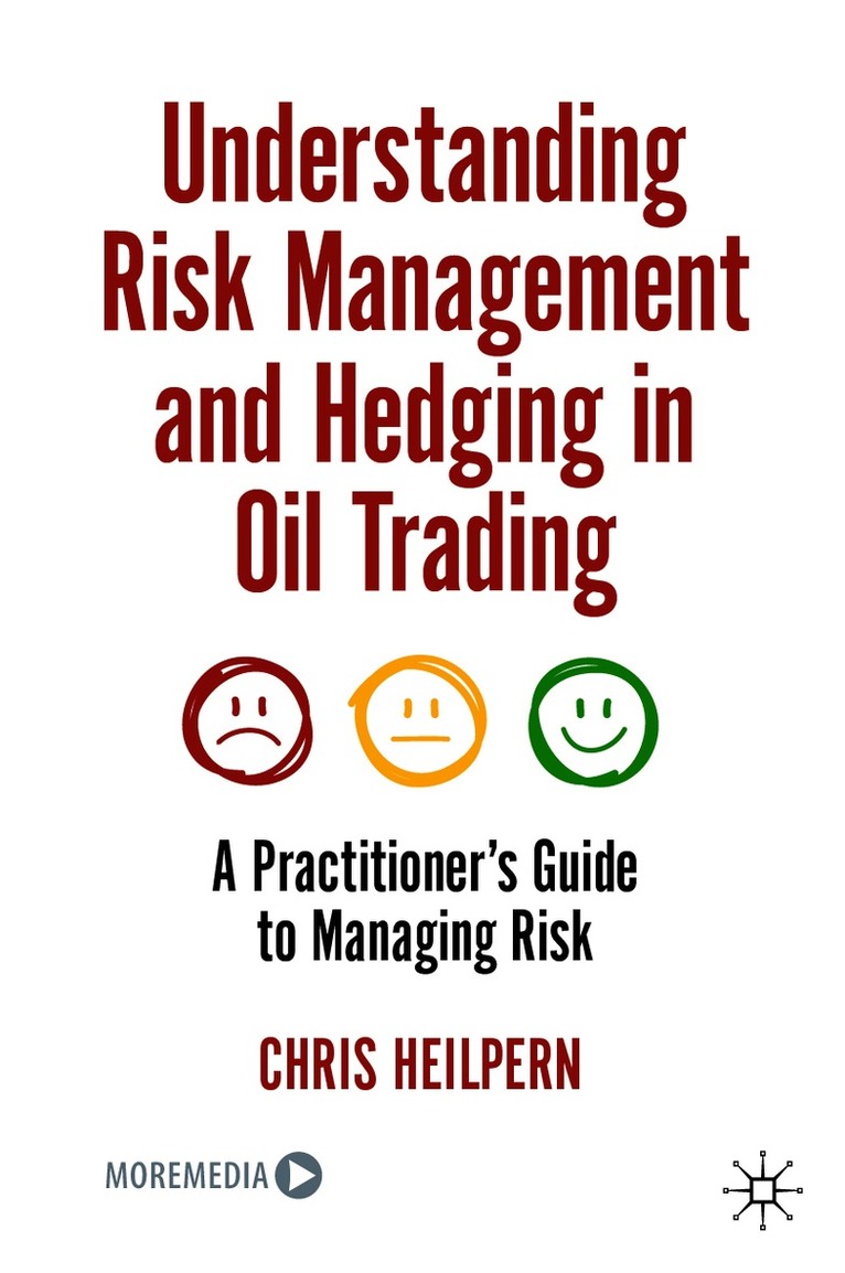 Chris Heilpern - Understanding Risk Management and Hedging in Oil Trading, Inbunden