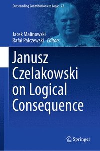 bokomslag Janusz Czelakowski on Logical Consequence